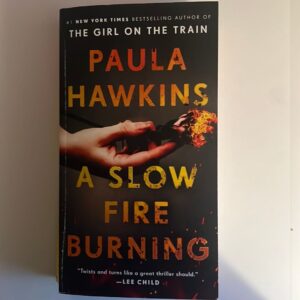 A Slow Fire Burning by Paula Hawkins