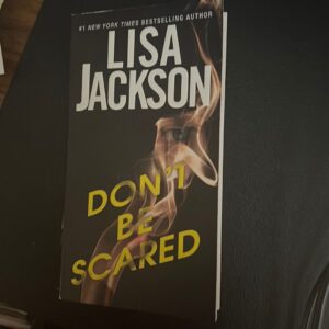 Don't Be Scared by Lisa Jackson